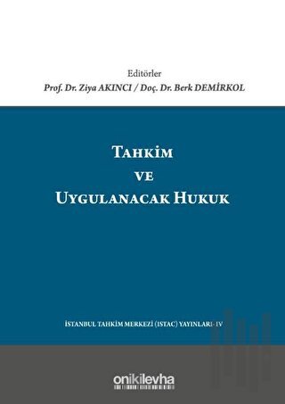 Tahkim ve Uygulanacak Hukuk (Ciltli)