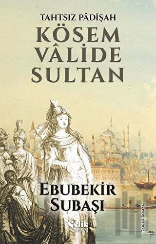 Tahtsız Padişah: Kösem Valide Sultan | Kitap Ambarı