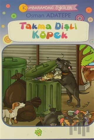 Takma Dişli Köpek - Kumbaramdaki Öyküler Mini Masallar | Kitap Ambarı