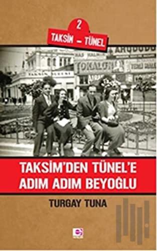 Taksim'den Tünele Adım Adım Beyoğlu | Kitap Ambarı