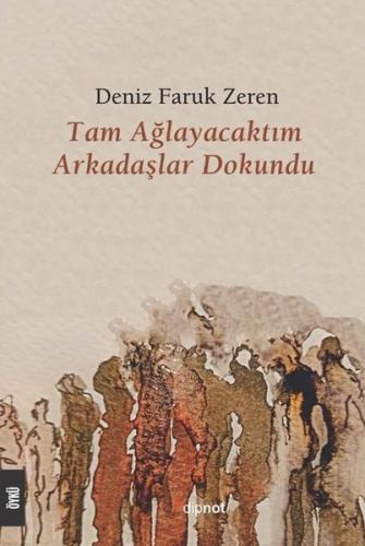 Tam Ağlayacaktım Arkadaşlar Dokundu | Kitap Ambarı