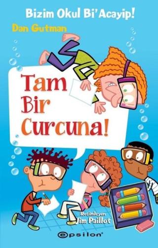 Tam Bir Curcuna!-Bizim Okul Bi'Acayip! (Ciltli)