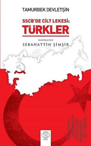 Tamurberk Devletşin - SSCB'de Cilt Lekesi:Türkler | Kitap Ambarı