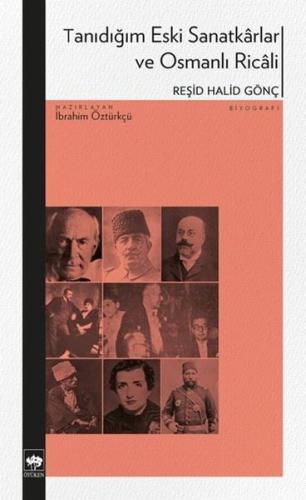 Tanıdığım Eski Sanatkârlar ve Osmanlı Ricâli | Kitap Ambarı