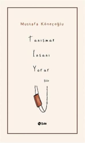 Tanışmak İnsanı Yorar | Kitap Ambarı