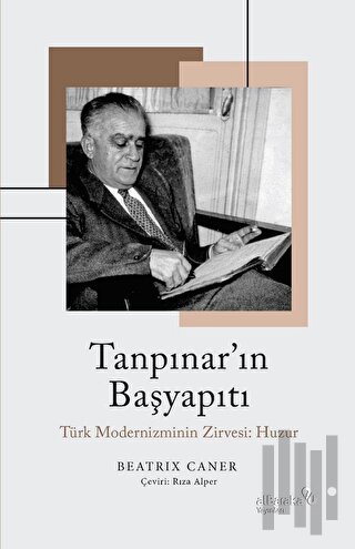 Tanpınar’ın Başyapıtı: Türk Modernizminin Zirvesi: Huzur | Kitap Ambar
