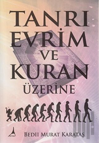 Tanrı Evrim ve Kuran Üzerine