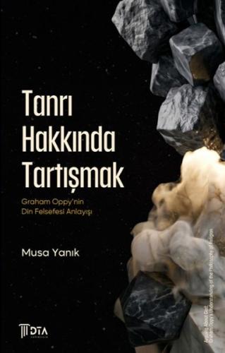 Tanrı Hakkında Tartışmak: Graham Oppy'nin Din Felsefesi Anlayışı | Kit