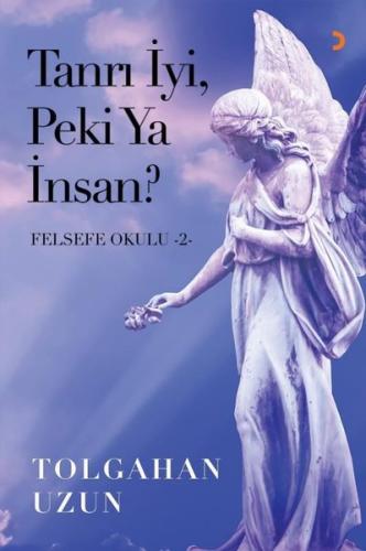 Tanrı İyi Peki Ya İnsan?-Felsefe Okulu 2