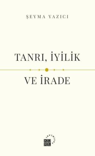 Tanrı İyilik ve İrade