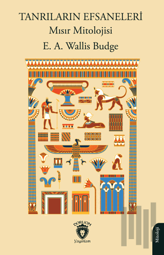 Tanrıların Efsaneleri Mısır Mitolojisi | Kitap Ambarı