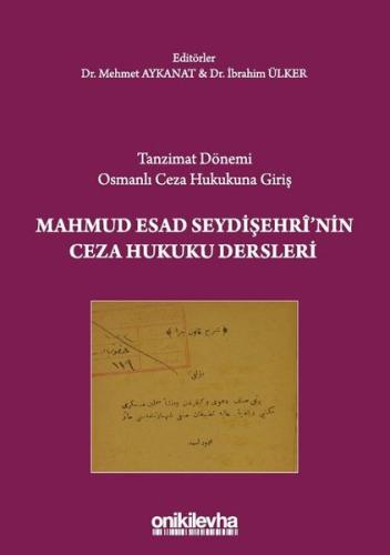Tanzimat Dönemi Osmanlı Ceza Hukukuna Giriş - Mahmud Esad Seydişehri'n