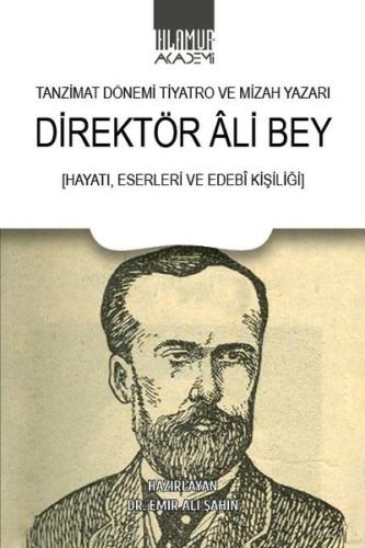 Tanzimat Dönemi Tiyatro ve Mizah Yazarı: Direktör Ali Bey - Hayatı Ese
