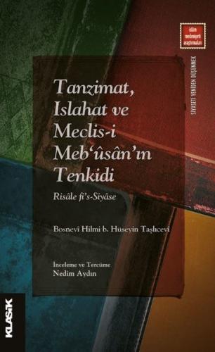 Tanzimat, Islahat ve Meclis-i Meb'usan'ın Tenkidi - Risale fi's-Siyase - İslam Medeniyeti Araştırmaları