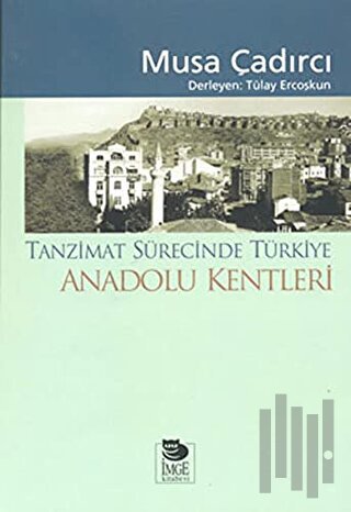 Tanzimat Sürecinde Türkiye - Anadolu Kentleri | Kitap Ambarı