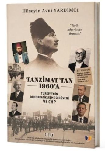 Tanzimat'tan 1960'a Türkiye'nin Demokratikleşme Serüveni ve CHP 1. Cilt