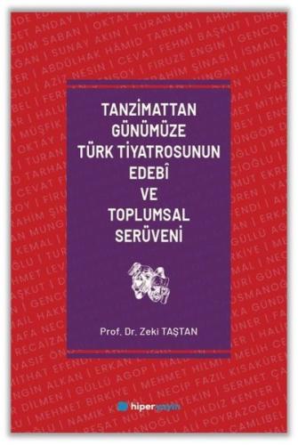 Tanzimattan Günümüze Türk Tiyatrosunun Edebi ve Toplumsal Serüveni