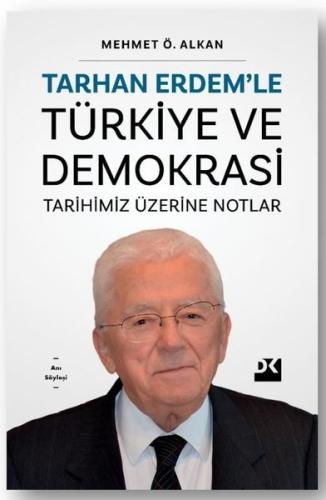Tarhan Erdem'le Türkiye ve Demokrasi - Tarihimiz Üzerine Notlar | Kita