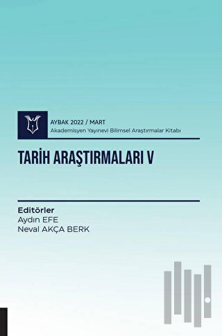 Tarih Araştırmaları V ( AYBAK 2022 Mart )