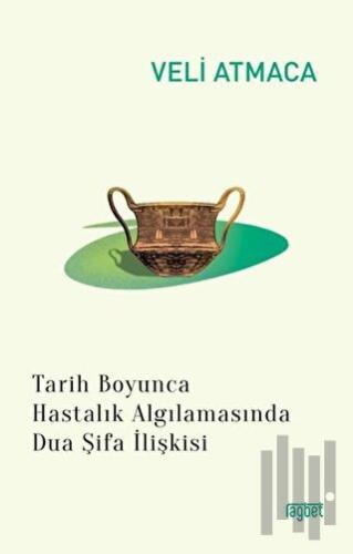 Tarih Boyunca Hastalık Algılanmasında Dua Şifa İlişkisi