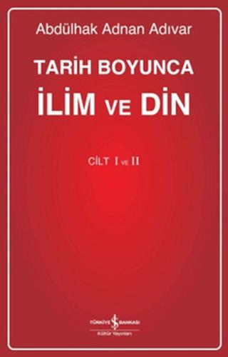 Tarih Boyunca İlim ve Din - Cilt1/2