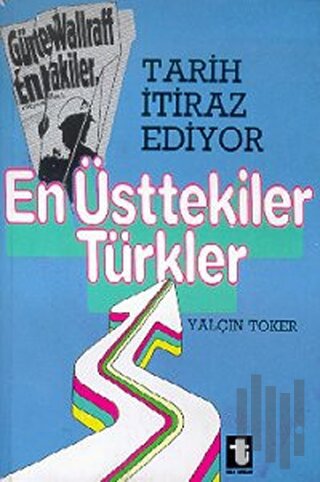 Tarih İtiraz Ediyor En Üsttekiler Türkler | Kitap Ambarı