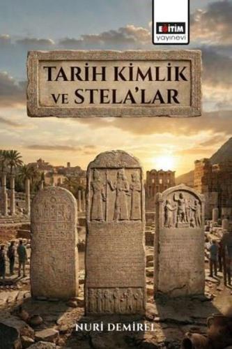 Tarih Kimlik ve Stela'lar | Kitap Ambarı