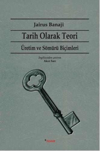 Tarih Olarak Teori - Üretim ve Sömürü Biçimleri | Kitap Ambarı