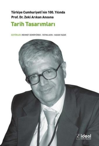 Prof. Dr. Zeki Arıkan Anısına Tarih Tasarımları | Kitap Ambarı