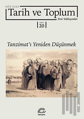 Tarih ve Toplum Yeni Yaklaşımlar Sayı: 20 - Güz 2022