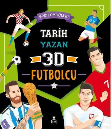 Tarih Yazan 30 Futbolcu - Spor Öyküleri