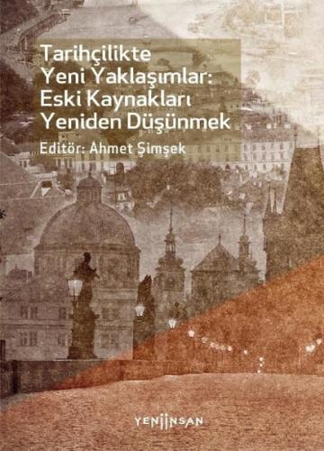 Tarihçilikte Yeni Yaklaşımlar: Eski Kaynakları Yeniden Düşünmek | Kita