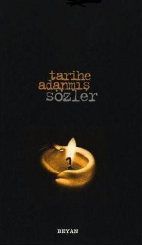 Tarihe Adanmış Sözler (Küçük Boy) | Kitap Ambarı