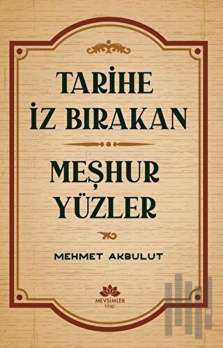 Tarihe İz Bırakan Meşhur Yüzler