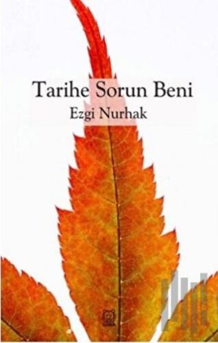 Tarihe Sorun Beni