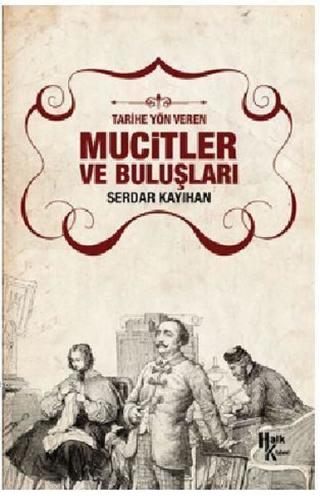 Tarihe Yön Veren Mucitler ve Buluşları