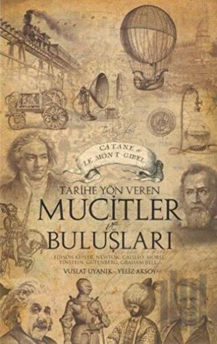 Tarihe Yön Veren Mucitler ve Buluşları
