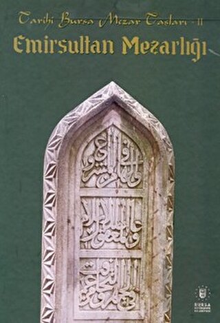 Tarihi Bursa Mezar Taşları II - Emirsultan Mezarlığı (Ciltli) | Kitap 