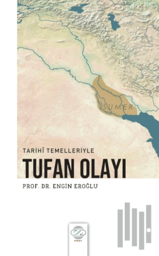 Tarihi Temelleriyle Tufan Olayı