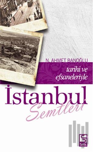 Tarihi ve Efsaneleriyle İstanbul Semtleri | Kitap Ambarı