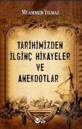 Tarihimizden İlginç Hikayeler ve Anekdotlar | Kitap Ambarı