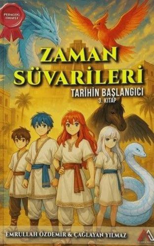 Tarihin Başlangıcı - Zaman Süvarileri 3. Kitap