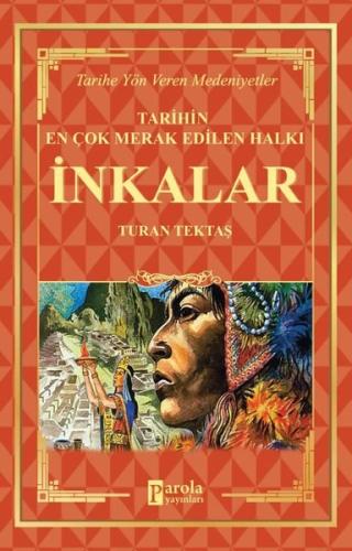 Tarihin En Çok Merak Edilen Halkı: İnkalar - Tarihe Yön Veren Medeniyetler