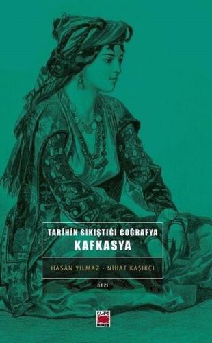 Tarihin Sıkıştığı Coğrafya: Kafkasya | Kitap Ambarı