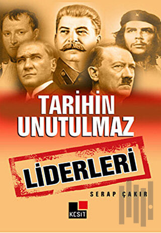 Tarihin Unutulmaz Liderleri