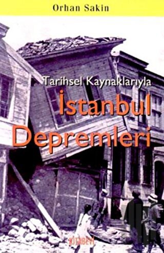 Tarihsel Kaynaklarıyla İstanbul Depremleri | Kitap Ambarı