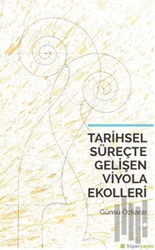 Tarihsel Süreçte Gelişen Viyola Ekolleri