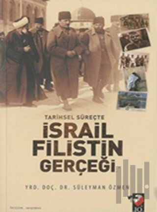Tarihsel Süreçte İsrail Filistin Gerçeği | Kitap Ambarı