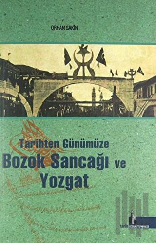 Tarihten Günümüze Bozok Sancağı ve Yozgat | Kitap Ambarı