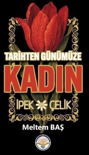Tarihten Günümüze Kadın - İpek ve Çelik